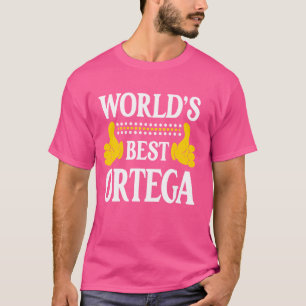 Ortega Surname Team Family Last Name World's Best T-Shirt
