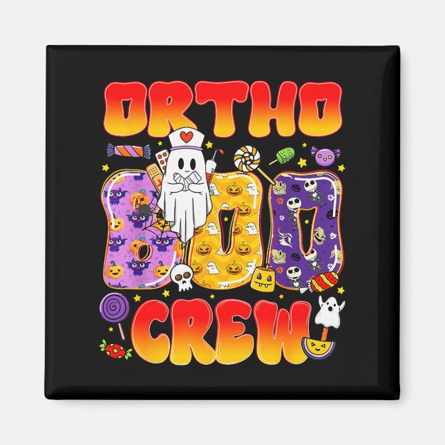 Ortho Boo Crew Ortho Nurse Funny Halloween  Magnet (Front)