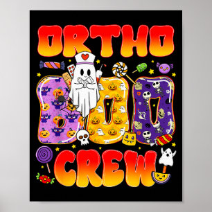 Ortho Boo Crew Ortho Nurse Funny Halloween  Poster