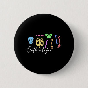 Ortho Life For Orthopaedic Nurse And Specialist 6 Cm Round Badge