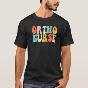 Ortho Nurse Groovy Nursing School Women Nurse Orth T-Shirt