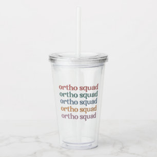 Ortho Squad Orthodontist Orthopaedics Nurse Gift Acrylic Tumbler