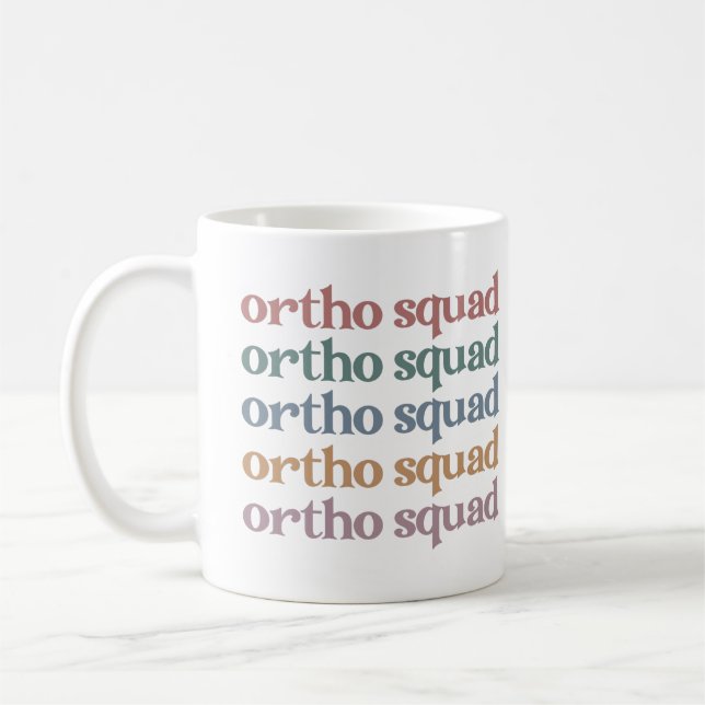 Ortho Squad Orthodontist Orthopaedics Nurse Gift Coffee Mug (Left)