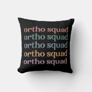 Ortho Squad Orthodontist Orthopaedics Nurse Gift Cushion