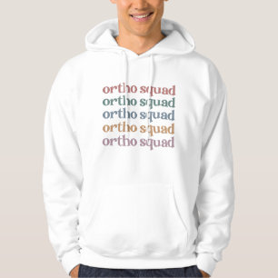 Ortho Squad Orthodontist Orthopaedics Nurse Gift Hoodie
