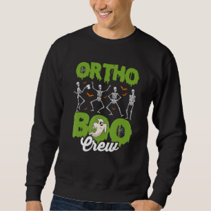 Ortho Squad Spooky Ortho Orthopedic Halloween Boo  Sweatshirt