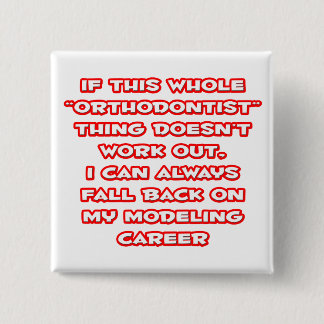 Orthodontist Humour ... Modelling Career 15 Cm Square Badge