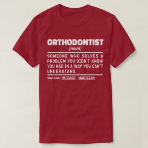 Orthodontist Noun Specialist Technician Dental  T-Shirt
