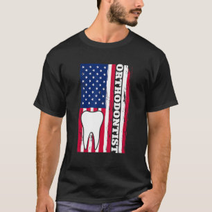 Orthodontist Usa American Flag Dentist Orthodontic T-Shirt