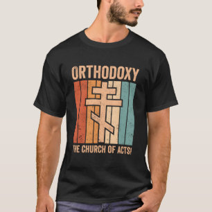 Orthodoxy Orthodox Cross Orthodoxy The Church Of A T-Shirt