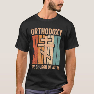 Orthodoxy Orthodox Cross Orthodoxy The Church Of A T-Shirt