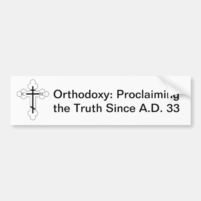 Orthodoxy: Proclaiming the Truth Since A.D. 33 Bumper Sticker (Front)