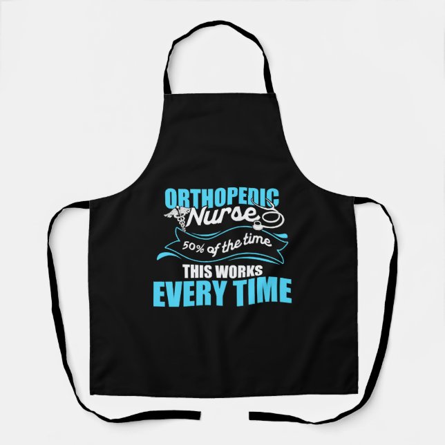 Orthopaedic Nurse Everytime Ortho Nursing RN Apron (Front)