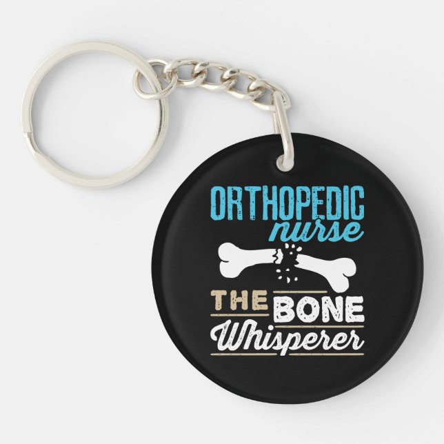 Orthopaedic Nurse the Bone Whisperer Key Ring (Front)