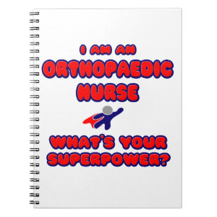 Orthopaedic Nurse .. What's Your Superpower? Spiral Notebook