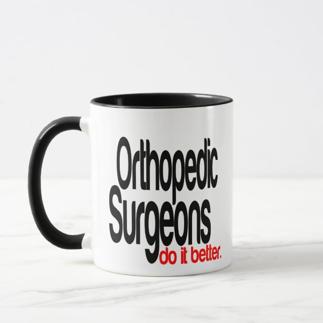 Orthopaedic Surgeons Do It Better Mug (Left)