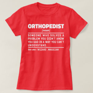 Orthopaedist Noun Chiropractor Assistant Employee T-Shirt