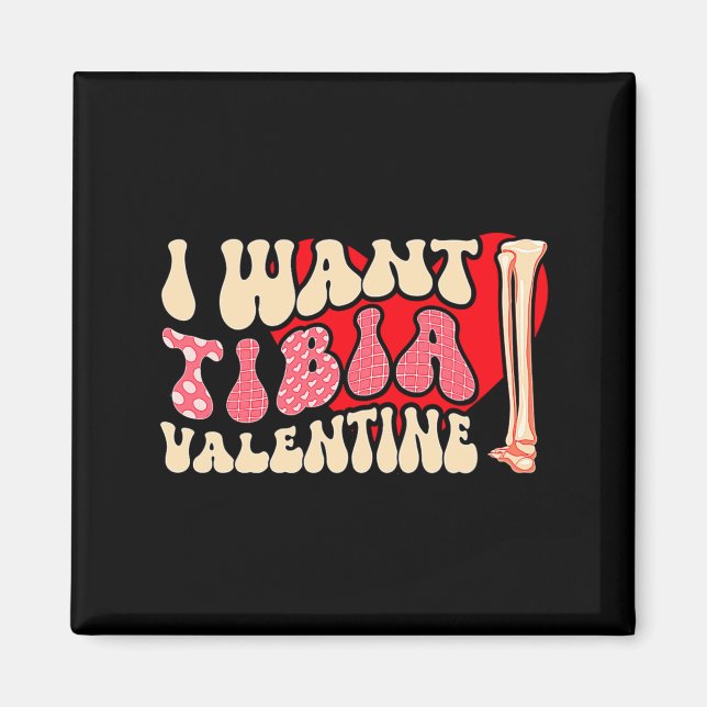 Orthopedic Radiology Surgeon I Want Tibia Your Val Magnet (Front)