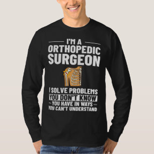 Orthopedic Surgeon Bone Orthopedist Medical Doctor T-Shirt