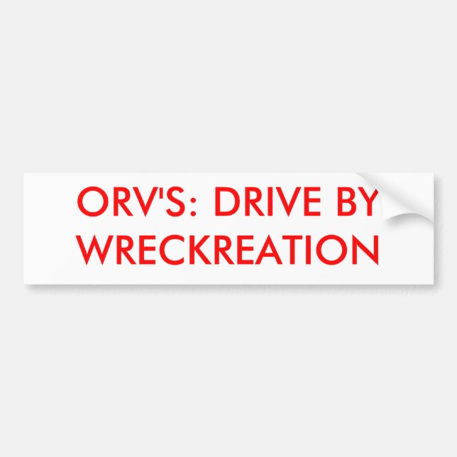 ORV'S: DRIVE BYWRECKREATION BUMPER STICKER (Front)
