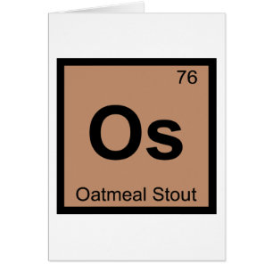 Os - Oatmeal Stout Beer Chemistry Periodic Table