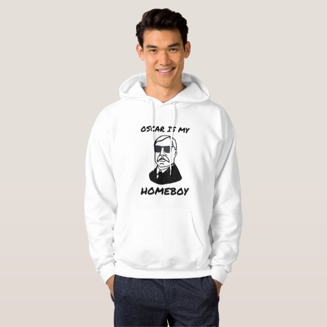 Oscar is my homeboy hoodie (Front Full)