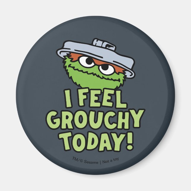 Oscar the Grouch | I Feel Grouchy Today! Magnet (Front)