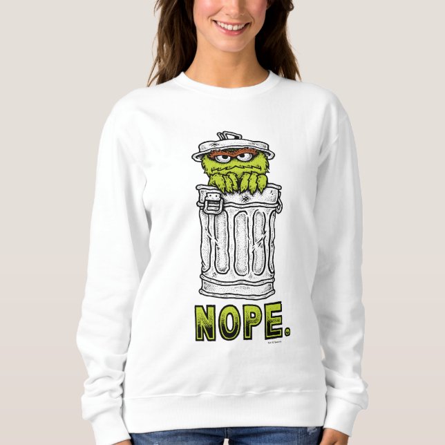 Oscar the Grouch - Nope. Sweatshirt (Front)