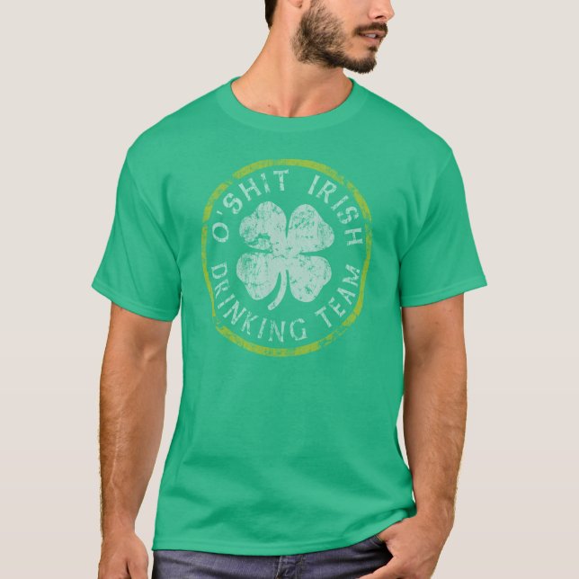 O'Shit Irish Drinking Team t shirt (Front)