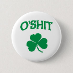 O'Shit Irsh Shamrock 6 Cm Round Badge