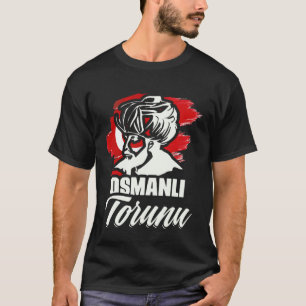 Osmanli Torunu Ottoman Empire Istanbul Türkiye Tur T-Shirt