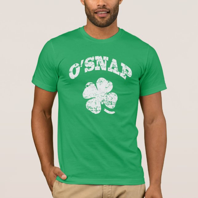 O'SNAP - Funny St Patrick's T-Shirt (Front)