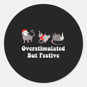 Ossum Overstimulated But Festive Christmas Men Wom Classic Round Sticker