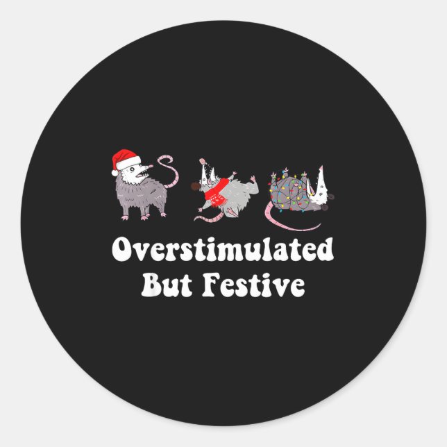 Ossum Overstimulated But Festive Christmas Men Wom Classic Round Sticker (Front)