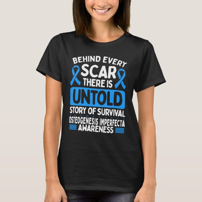 Osteogenesis Imperfecta Awareness Every Scar Blue T-Shirt (Front)