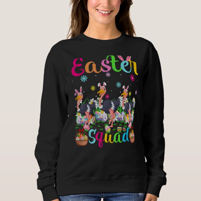 Ostrich Bunny Ear Easter Squad Ostrich Bird Happy  Sweatshirt (Front)