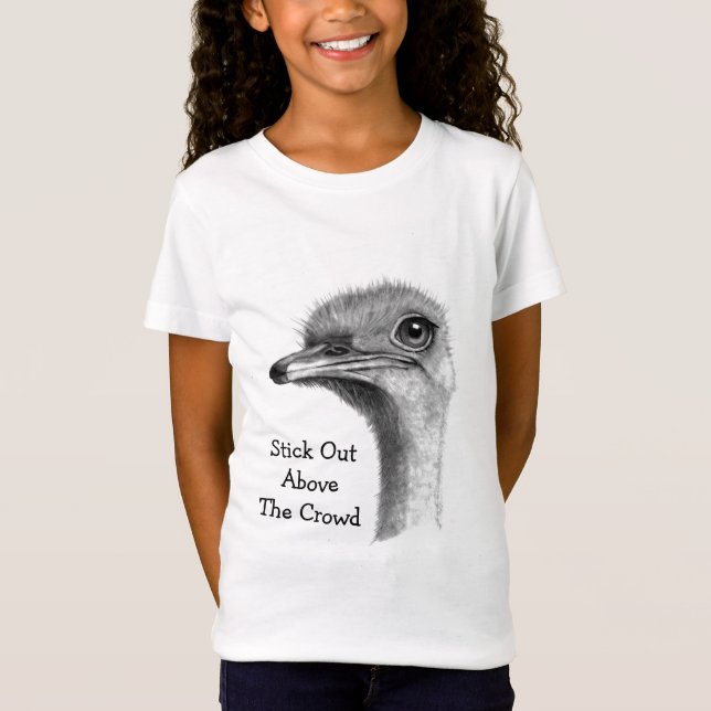 OSTRICH in PENCIL, Stick Out AboveThe Crowd T-Shirt (Front)