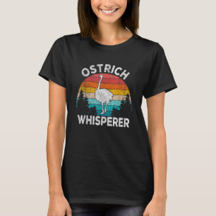 Ostrich Whisperer Ostrich Ostrich Quote Retro T-Shirt