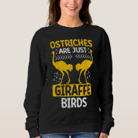 Ostriches Are Just Giraffe Birds Ostriches Are Gir