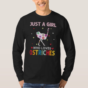 Ostriches Lover Just A Girl Who Loves Ostriches Da T-Shirt