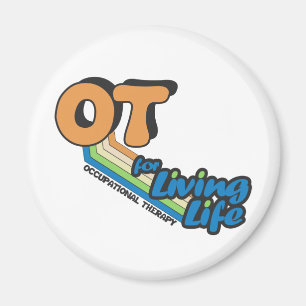 OT for Living Life Magnet