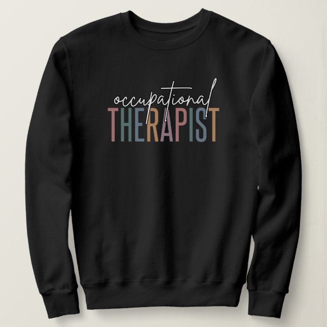 OT Occupational Therapist | Occupational therapy Sweatshirt (Design Front)