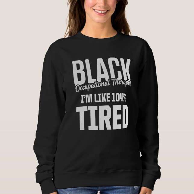 OT Therapist Occupational Therapy     12 Sweatshirt (Front)