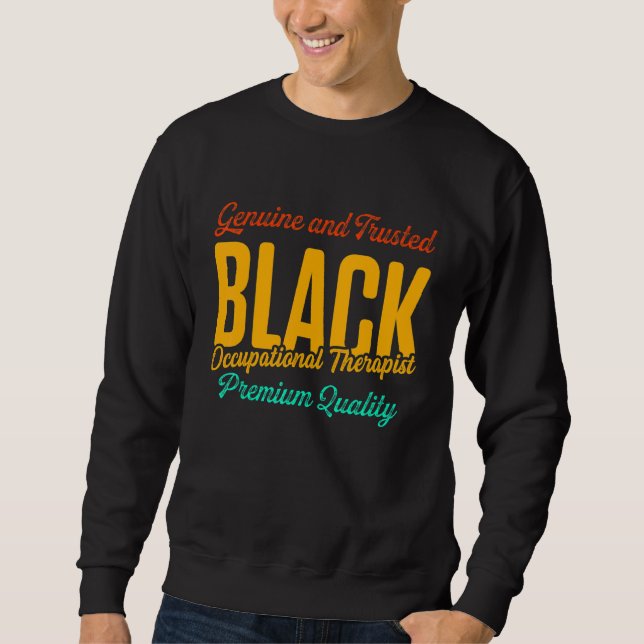 Ot Therapist Occupational Therapy 13 Sweatshirt (Front)