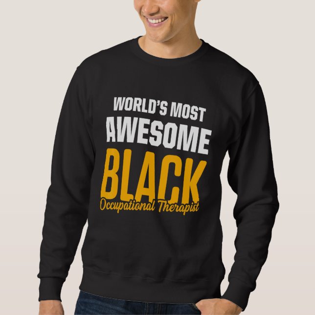 Ot Therapist Occupational Therapy  29 Sweatshirt (Front)