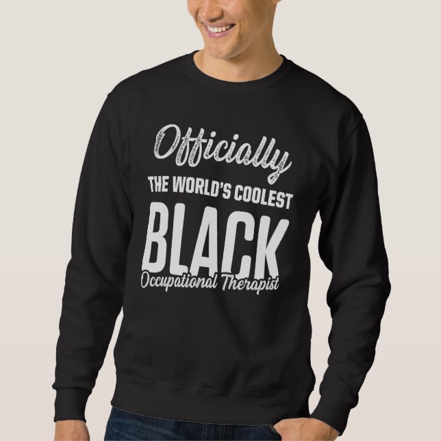 Ot Therapist Occupational Therapy  5 Sweatshirt (Front)