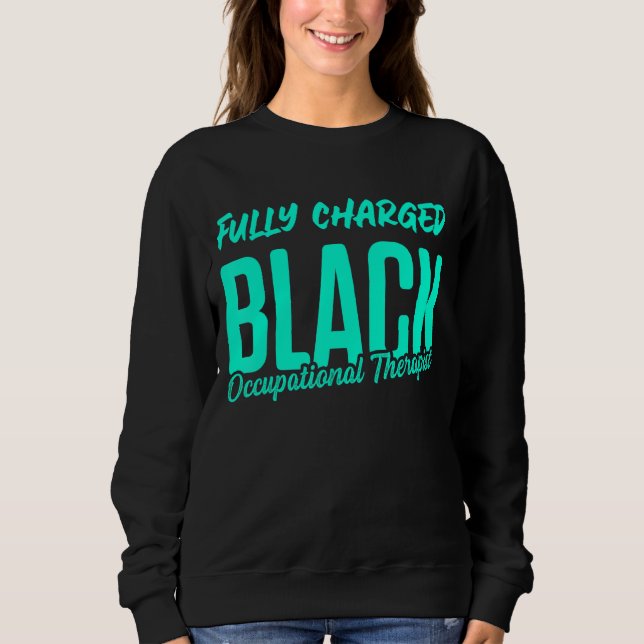 Ot Therapist Occupational Therapy 6 Sweatshirt (Front)