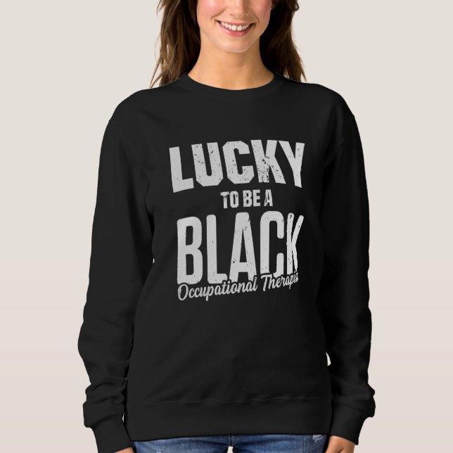 OT Therapist Occupational Therapy     6 Sweatshirt (Front)