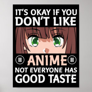 Otaku Anime Fun It's Okay If You Don't Like Anime  Poster