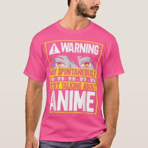 Otaku  Warning May Spontaneously Start Talking Abo T-Shirt